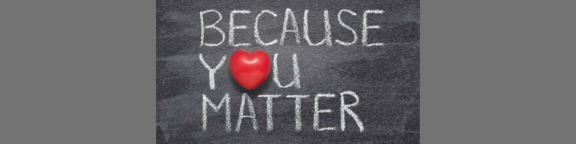 Because you Matter