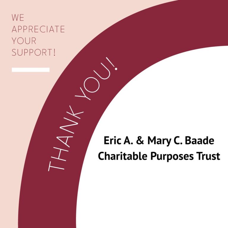 Thank You – Eric A. & Mary C. Baade Charitable Purposes Trust!